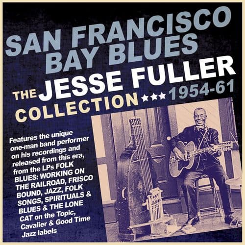 Jesse Fuller San Francisco Bay Blues 1954-61 (2CD)