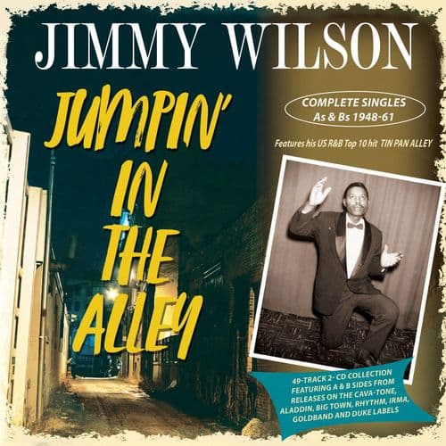 Jimmy Wilson -  Jumpin' In The Alley - Complete Singles As & Bs 1948-61 (2CD)