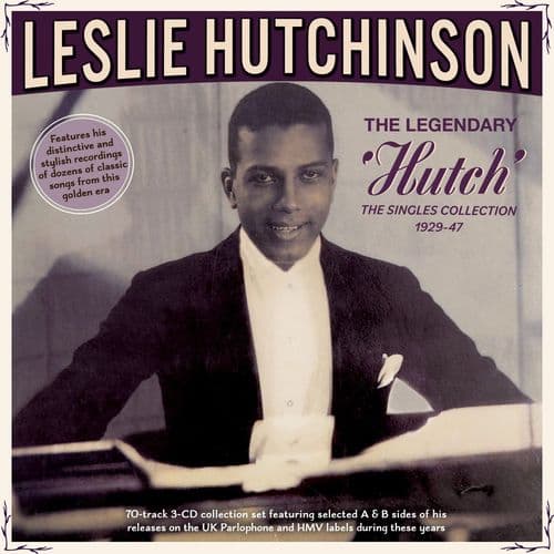 Leslie Hutchinson - The Legendary 'Hutch' - The Singles Collection 1929-47 (3CD)