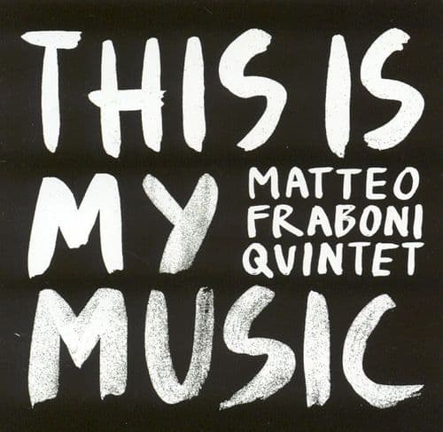 Matteo Fraboni Quintet - This is my Music - with George Garzone