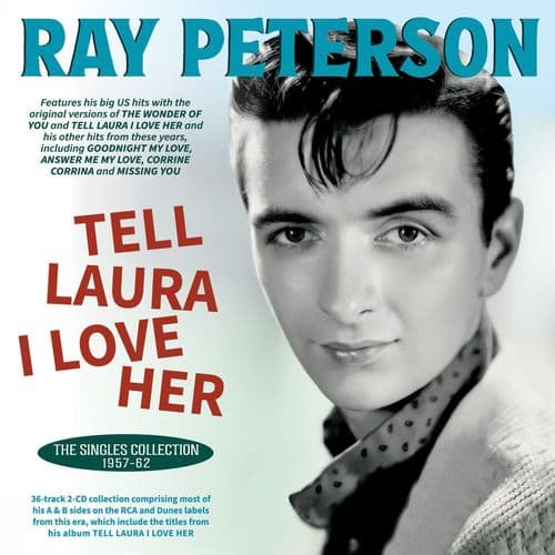 Ray Peterson - Tell Laura I Love Her - The Singles Collection 1957-62 (2CD)