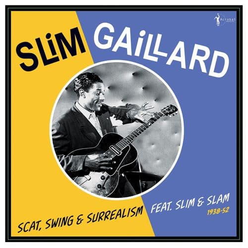 Slim Gaillard - Scat, Swing & Surrealism feat. Slim & Slam 1938-52 (LP)