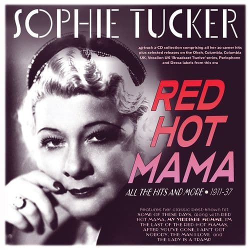 Sophie Tucker  - Red Hot Mama: All The Hits And More 1911-37 (2CD)