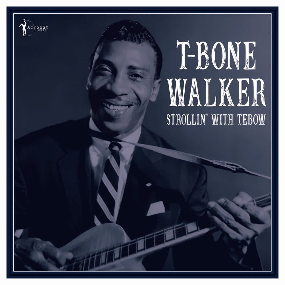 Bone Walker T-Bone Walker - Strollin With Tebow 1940-50 LP