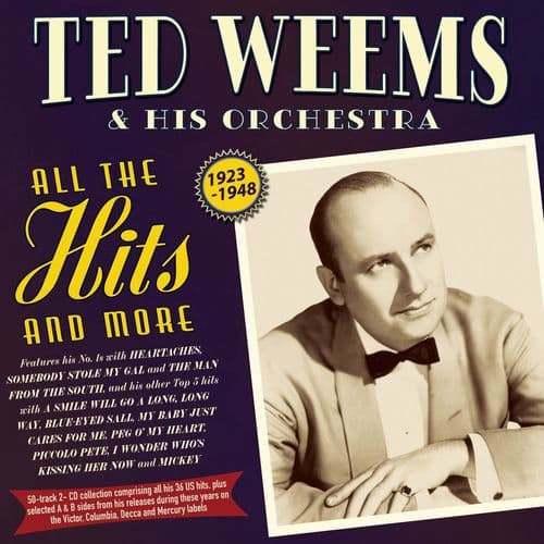 Ted Weems & His Orchestra - All The Hits And More - 1923-48 (2CD)