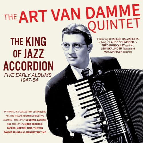The Art Van Damme Quintet - The King Of Jazz Accordion – Five Early Albums 1947-54 (2CD)