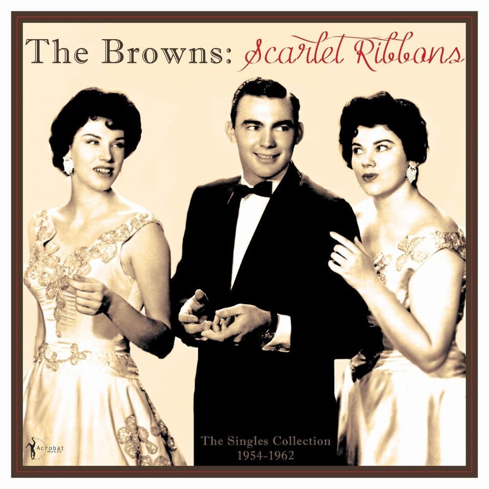 The Browns - Scarlet Ribbons The Singles Collection 1954-62