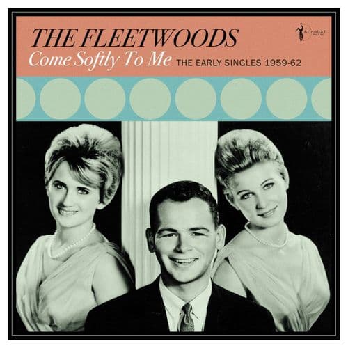 The Fleetwoods - Come Softly To Me - The Early Singles 1959-62 (LP)