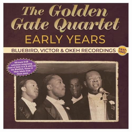 The Golden Gate Quartet - Early Years - Bluebird, Victor & Okeh Recordings 1937-43 (3CD)