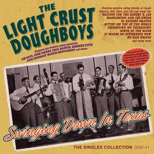 The Light Crust Doughboys - Swinging Down In Texas: The Singles Collection 1932-41 (2CD)