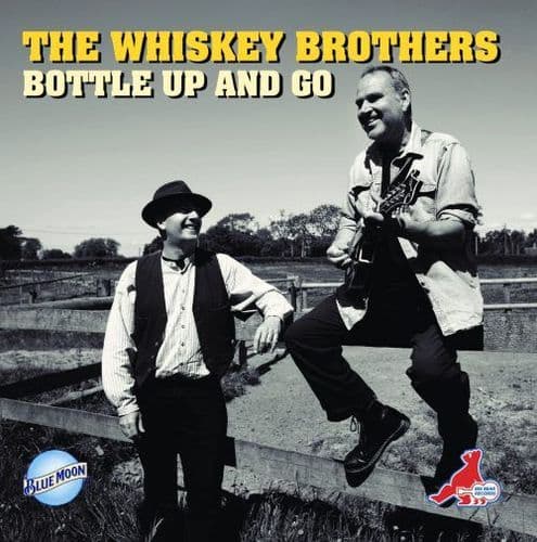The Whiskey Brothers - Bottle Up And Go (CD)