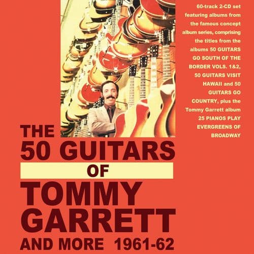 Tommy Garrett - The 50 Guitars Of Tommy Garrett And More 1961-62 (2CD)