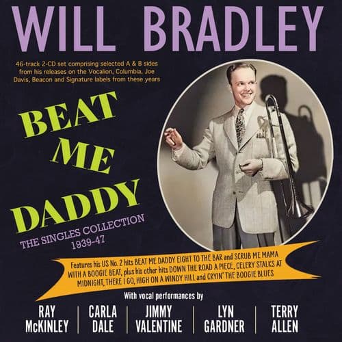 Will Bradley - Beat Me Daddy - The Singles Collection 1939-47 (2CD)