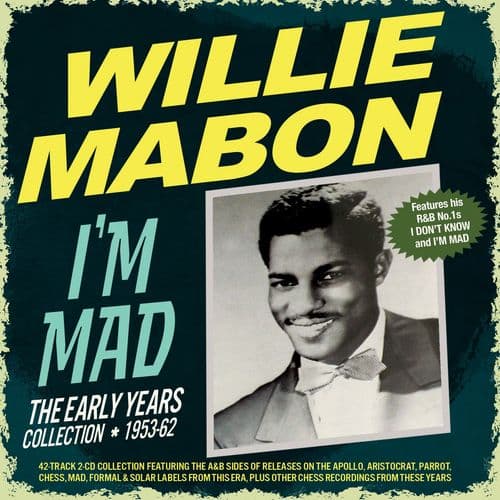 Willie Mabon - I'm Mad: The Early Years Collection 1953-62 (2CD)
