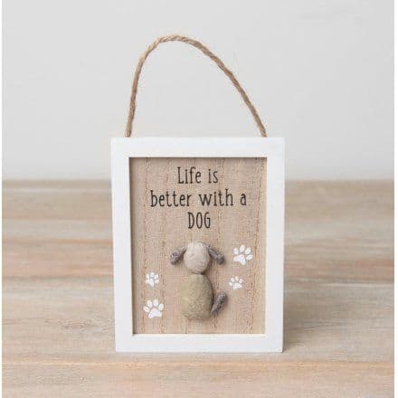 'Life is Better with a Dog' pebble sign