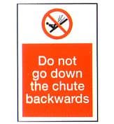 Do Not Go Down the Chute Backwards