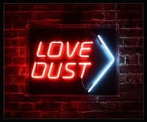 Love Dust Neon Sign