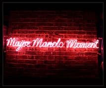 Major Manolo Moment Neon Sign