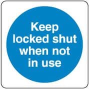 Mandatory Safety Sign - Keep Shut When Not 099