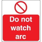 Prohibition safety sign - Do Not Watch Arc 042