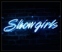 SHOW GIRLS Neon Sign