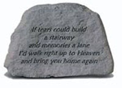 If Tears Could Build A Stairway..... Memorial Stone