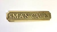 MAN CAVE   Brass Door Sign, Plain Brass, Antique Bronze or Shiny Nickel