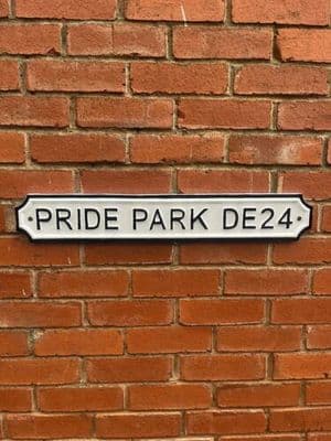 PRIDE PARK DE24 Vintage Style DERBY football Road Street Sign SOLID METAL