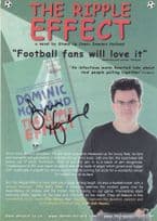 Dominic Holland The Ripple Effect Football Book Hand Signed Flyer