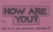 How Are You IS AN OFFICIAL SECRET Comic Humour Proverb Postcard