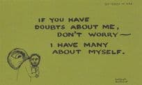 If You Have Doubts About Me & Are Wary etc SO DO I Comic Humour Proverb Postcard