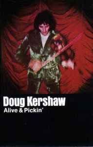 DOUG KERSHAW 'Alive & Pickin' Cassette