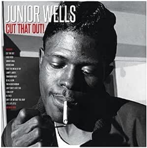 JUNIOR WELLS 'Cut That Out!' 2LP Set