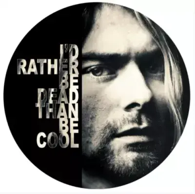 NIRVANA 'I'd Rather Be Dead Than Cool' Pic Disc LP