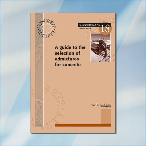 TR18 A guide to the selection of admixtures for concrete