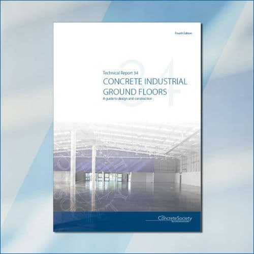 TR34 4th Edition - Concrete industrial ground floors a guide to design and construction - Jan2018