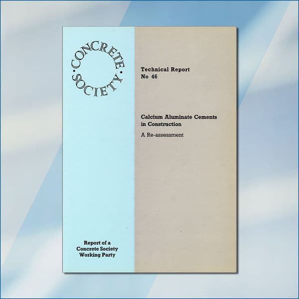 TR46 Calcium aluminate cements in construction<BR>- a re-assessment
