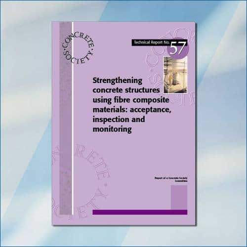 TR57 Strengthening concrete structures with fibre composite materials