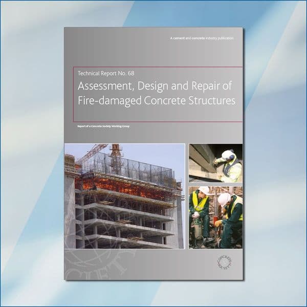 TR68 Assessment and repair of fire-damaged concrete