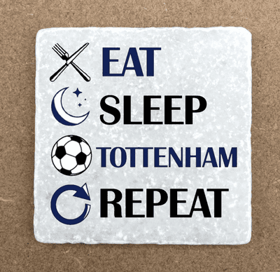 Eat Sleep Tottenham Repeat