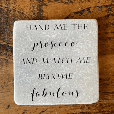 Hand me the prosecco & watch me become fabulous