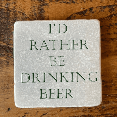 I'd Rather Be Drinking beer
