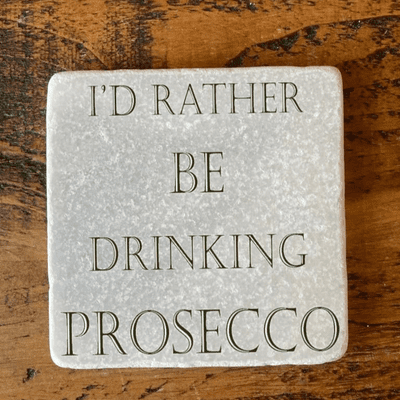 I'd Rather Be Drinking Prosecco