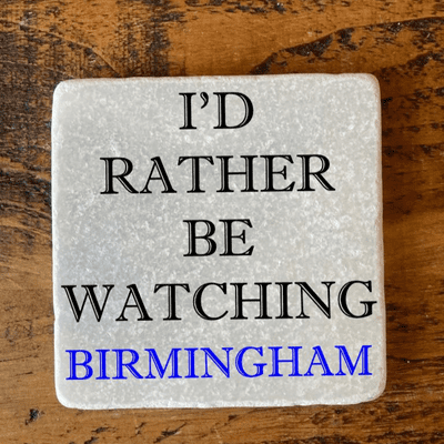 I'd Rather Be Watching Birmingham