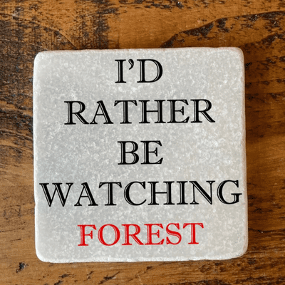 I'd Rather Be Watching Forest