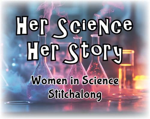 Project Pack for Her Science, Her Story SAL from Climbing Goat Designs