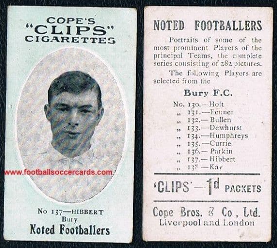 1909 Cope BILLY HIBBERT 137 Bury Clips Noted Footballers 282 Newcastle U Fall River J&P Coats RI USA