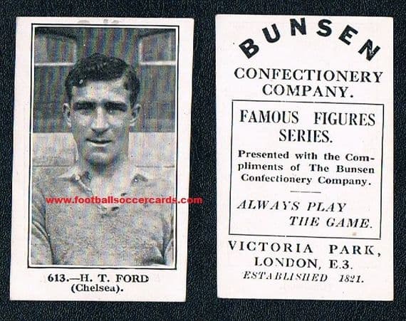 1922 H T Ford Chelsea 613 Bunsen confectionery trae card of grat rarity