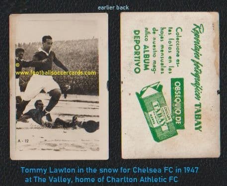 1948 Tommy Lawton snow soccer for Chelsea v Charlton Athletic, The Valley 1947 - earlier back!