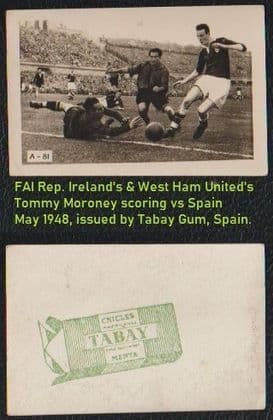 1948 Tommy Moroney Republic Ireland v Spain debut goal West Ham United Tabay Gum card,  30 May'48